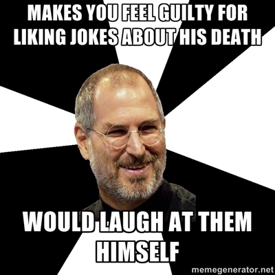 Steve Jobs Jokes feel guilty