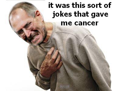 Steve Jobs Jokes gave me cancer